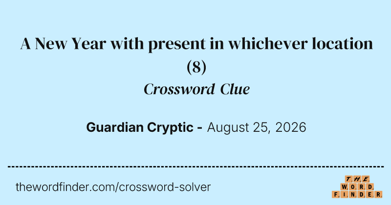 A New Year with present in whichever location crossword clue image