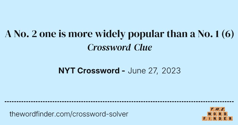 A No. 2 one is more widely popular than a No. 1 crossword clue image