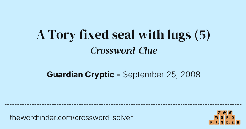 A Tory fixed seal with lugs crossword clue image