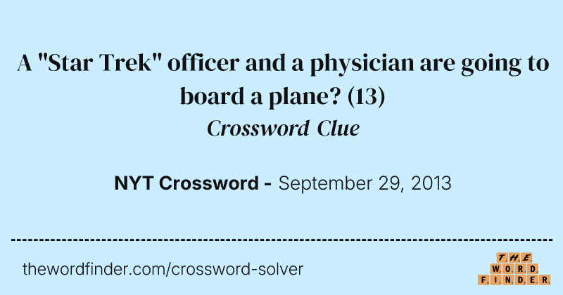 A "Star Trek" officer and a physician are going to board a plane? crossword clue image
