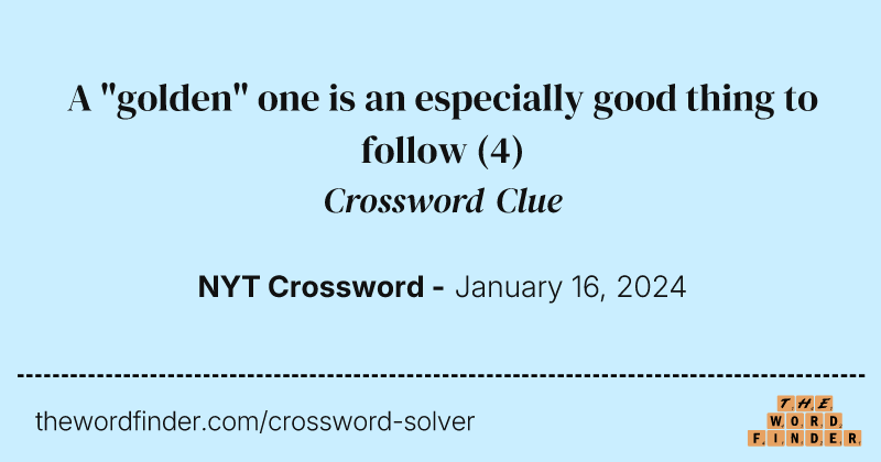 A "golden" one is an especially good thing to follow crossword clue image