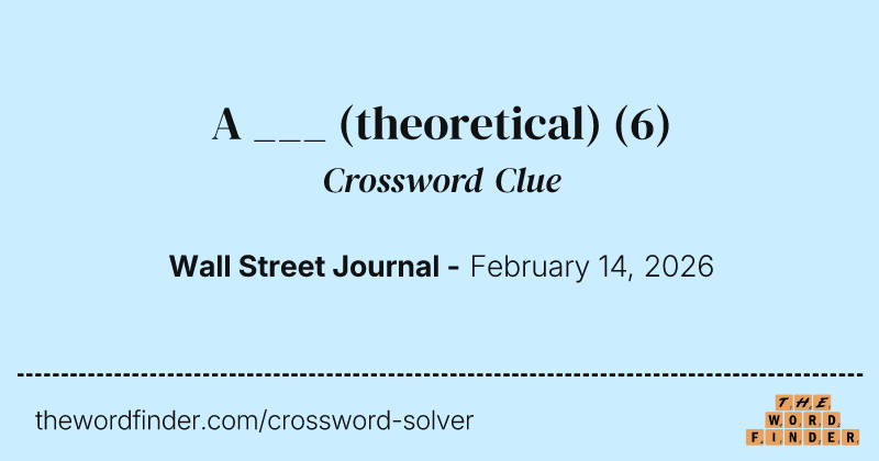 A ___ (theoretical) crossword clue image