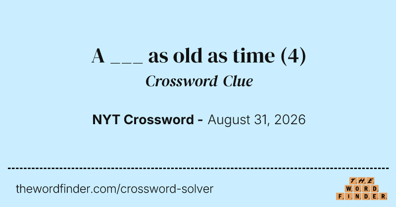 A ___ as old as time crossword clue image