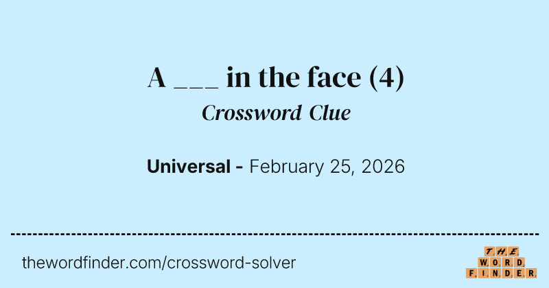 A ___ in the face crossword clue image