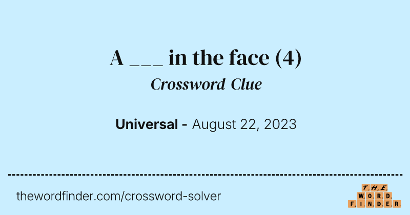 A ___ in the face crossword clue image