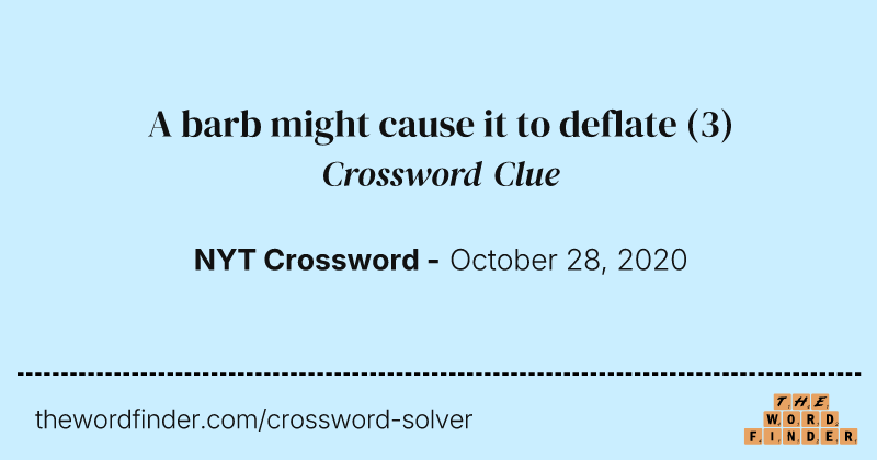 A barb might cause it to deflate crossword clue image