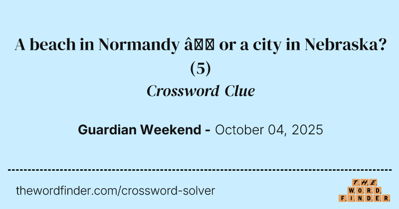 A beach in Normandy – or a city in Nebraska? crossword clue image