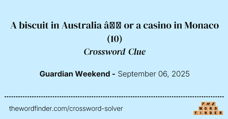 A biscuit in Australia – or a casino in Monaco crossword clue image
