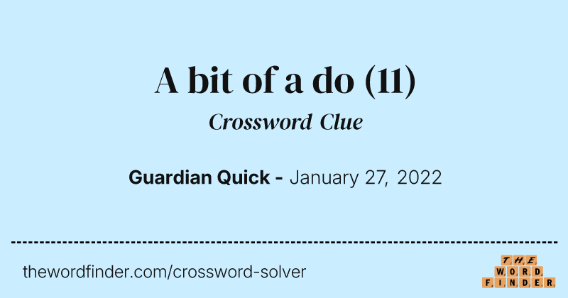 A bit of a do crossword clue image