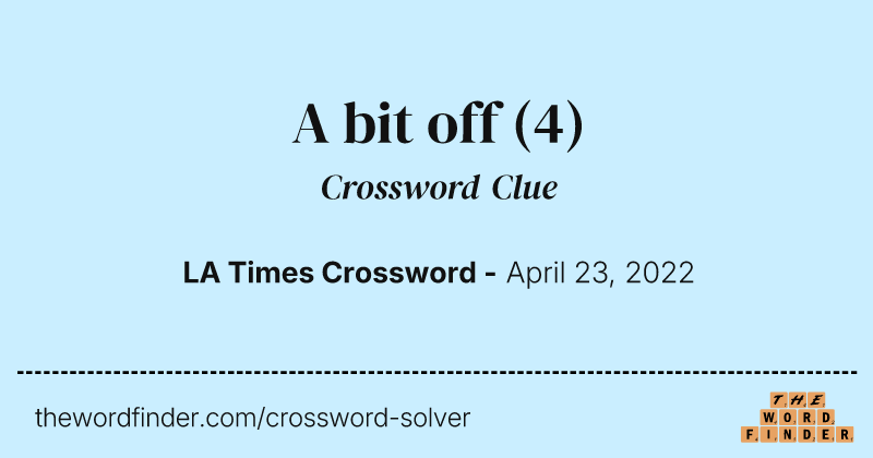 A bit off crossword clue image