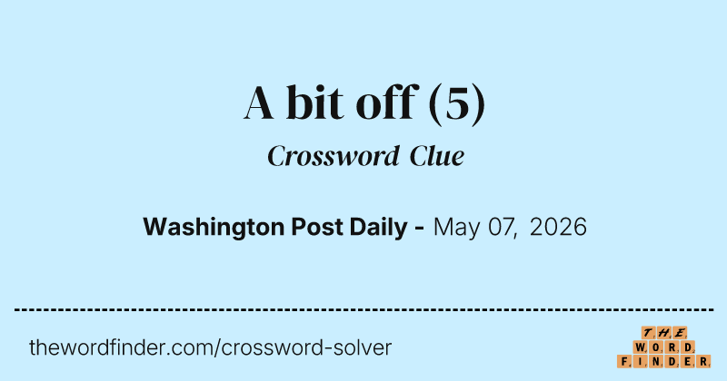 A bit off crossword clue image