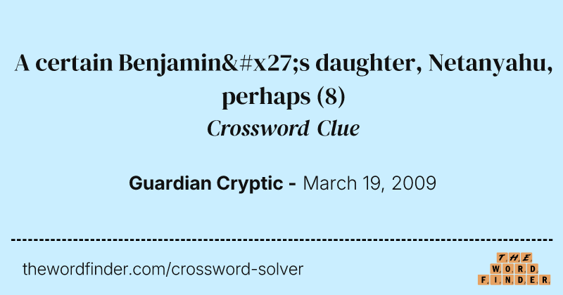 A certain Benjamin's daughter, Netanyahu, perhaps crossword clue image
