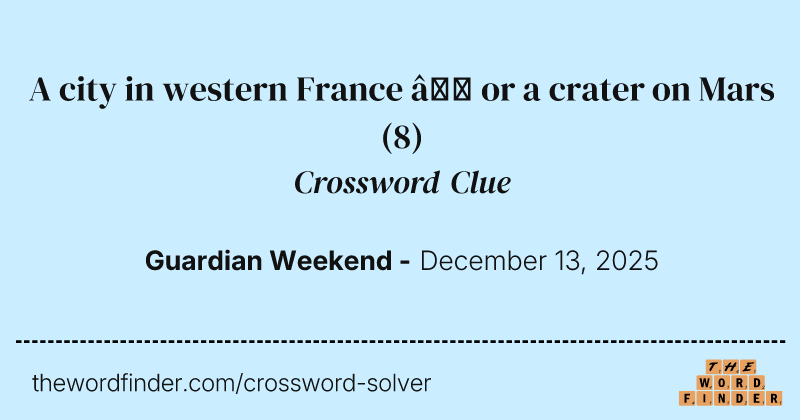 A city in western France – or a crater on Mars crossword clue image