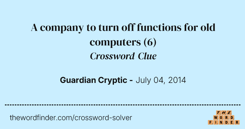 A company to turn off functions for old computers crossword clue image