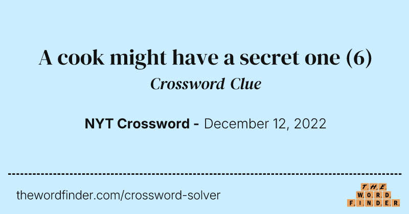 A cook might have a secret one crossword clue image