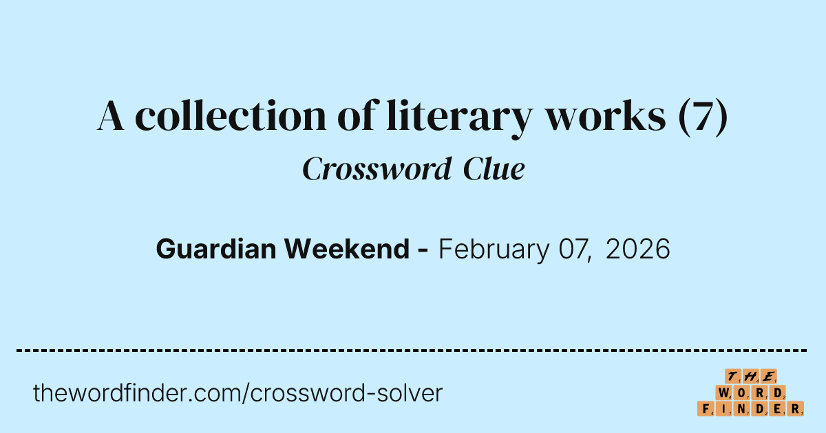 A collection of literary works — Crossword Clue