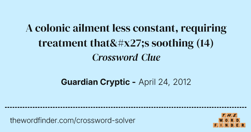 A colonic ailment less constant, requiring treatment that's soothing crossword clue image