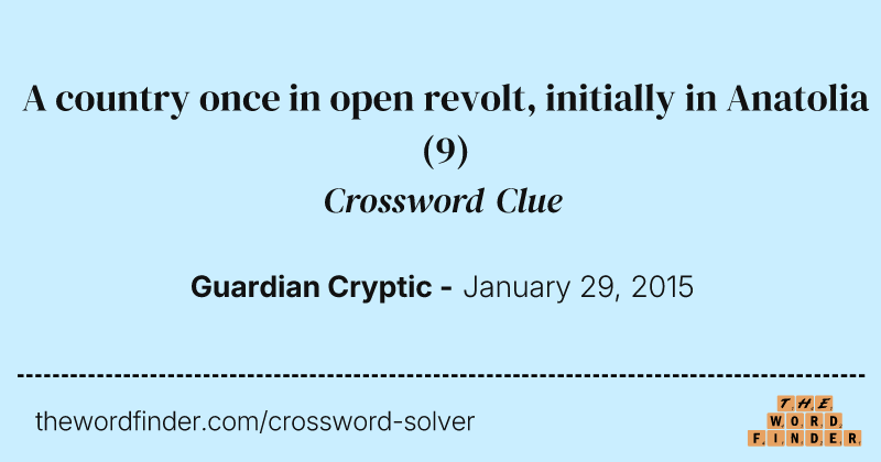 A country once in open revolt, initially in Anatolia crossword clue image