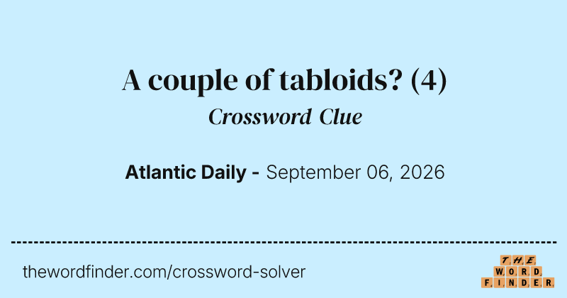 A couple of tabloids? crossword clue image