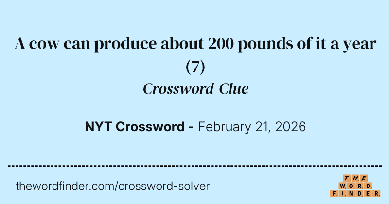 A cow can produce about 200 pounds of it a year crossword clue image