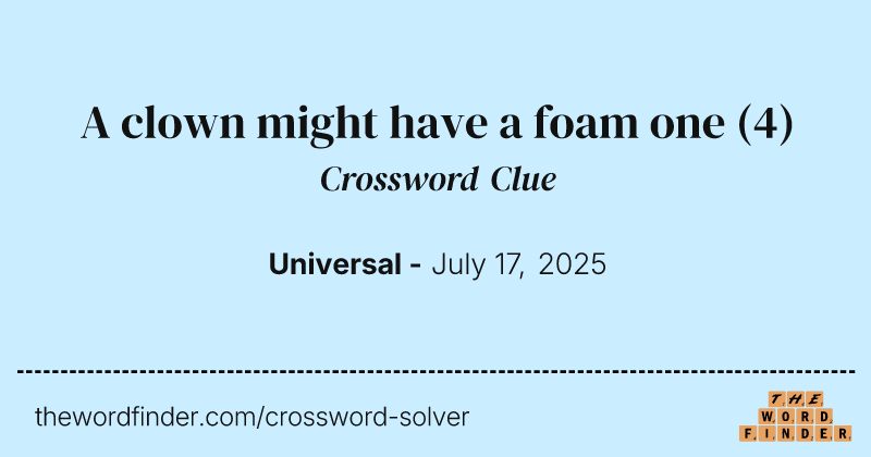A clown might have a foam one crossword clue image