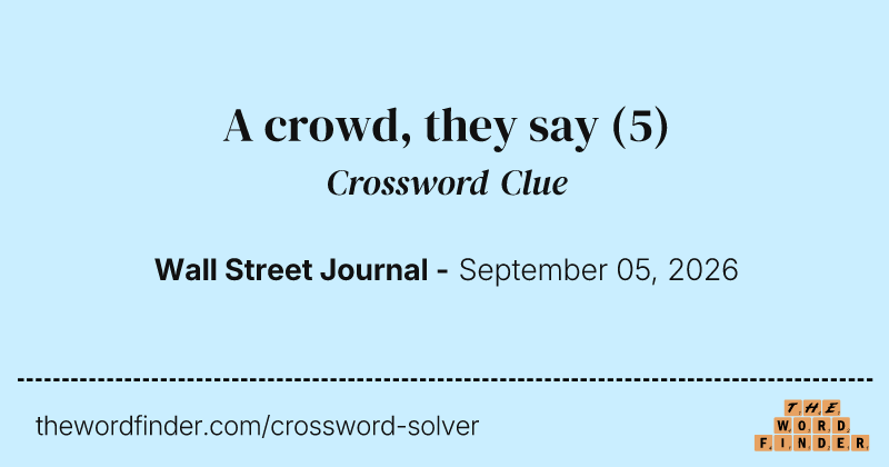 A crowd, they say crossword clue image