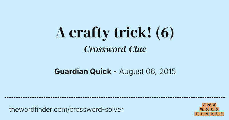 A crafty trick! crossword clue image