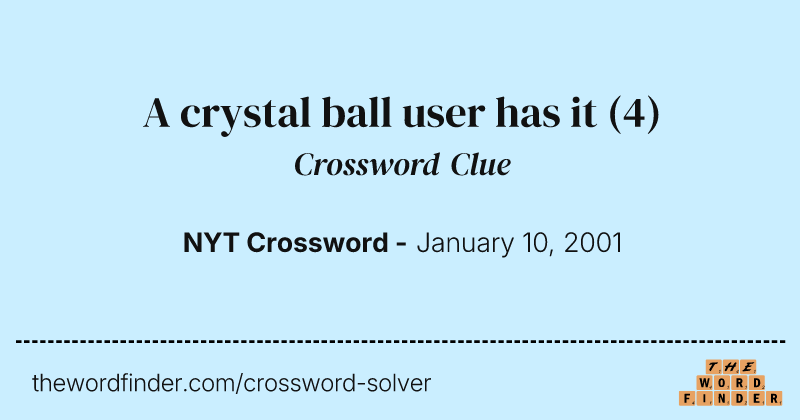 A crystal ball user has it crossword clue image