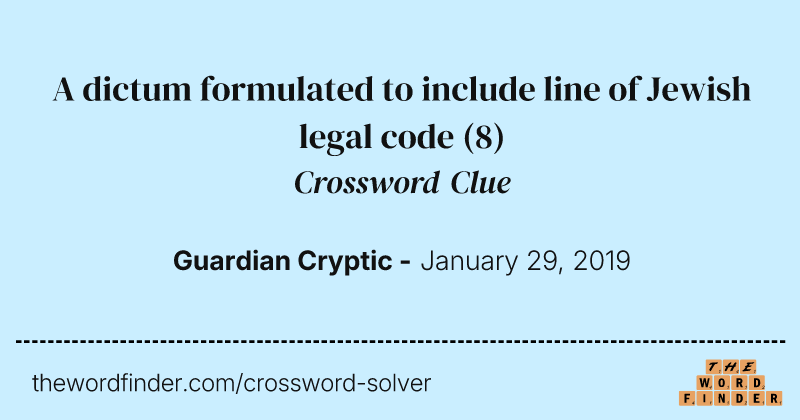 A dictum formulated to include line of Jewish legal code crossword clue image