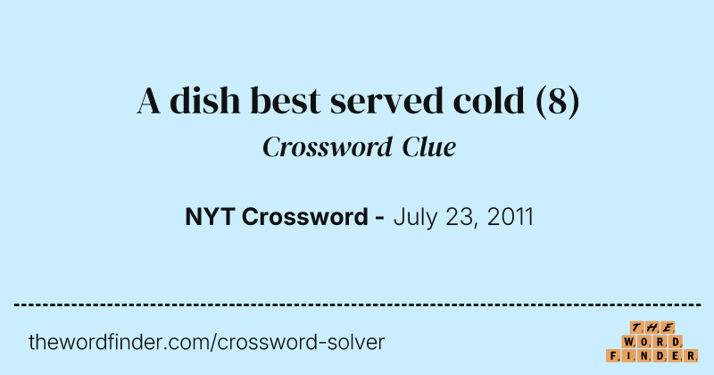 A dish best served cold crossword clue image