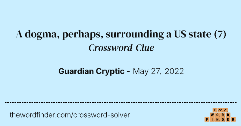A dogma, perhaps, surrounding a US state crossword clue image