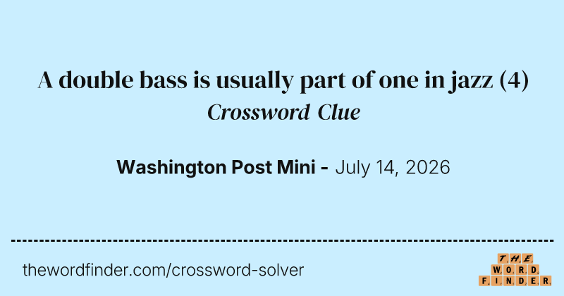 A double bass is usually part of one in jazz crossword clue image