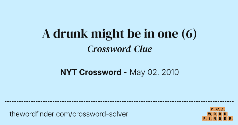 A drunk might be in one crossword clue image