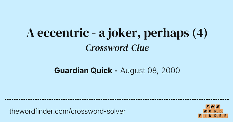 A eccentric - a joker, perhaps crossword clue image