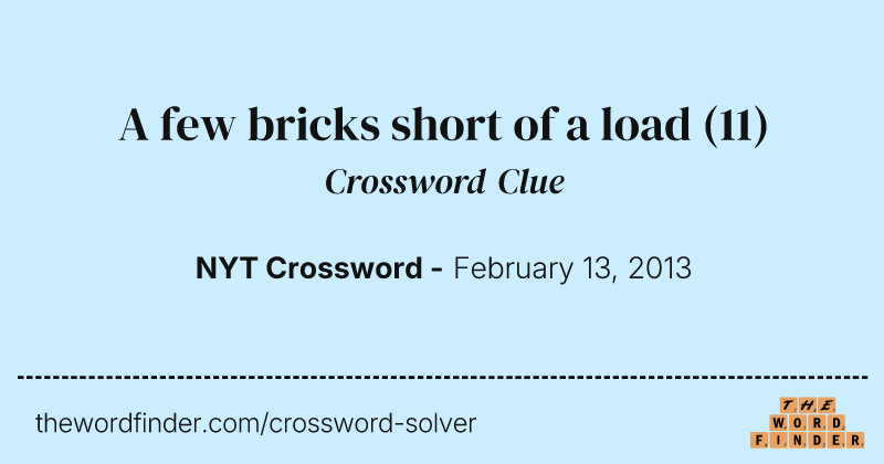 A few bricks short of a load crossword clue image
