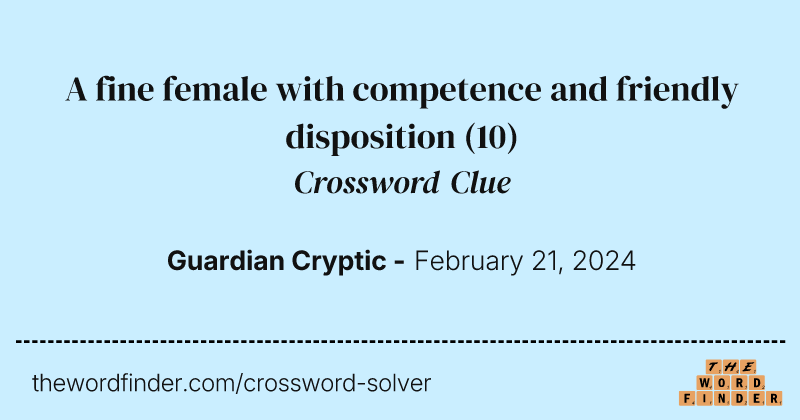A fine female with competence and friendly disposition crossword clue image