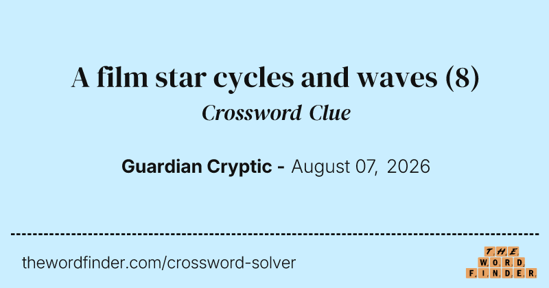 A film star cycles and waves crossword clue image