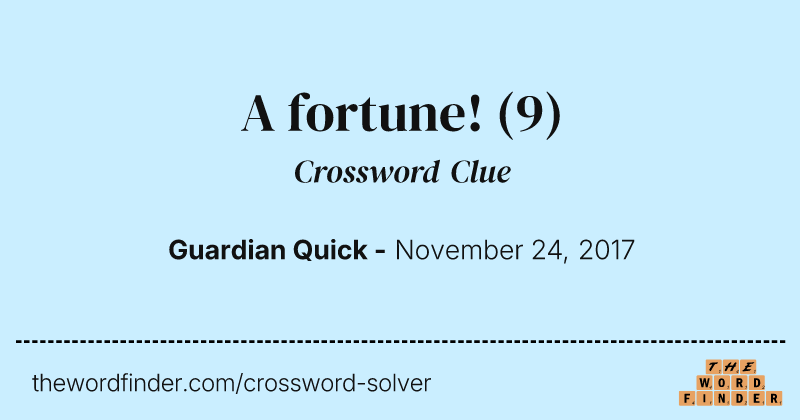 A fortune! crossword clue image