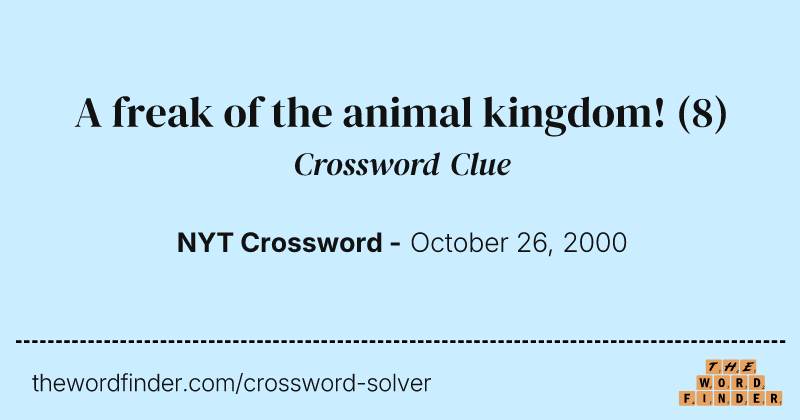 A freak of the animal kingdom! crossword clue image