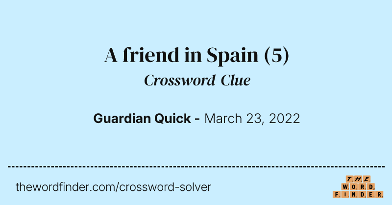 A friend in Spain crossword clue image