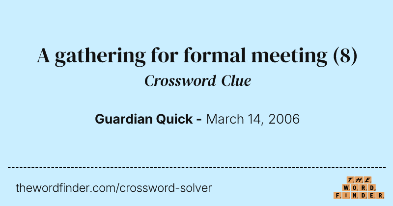 A gathering for formal meeting crossword clue image
