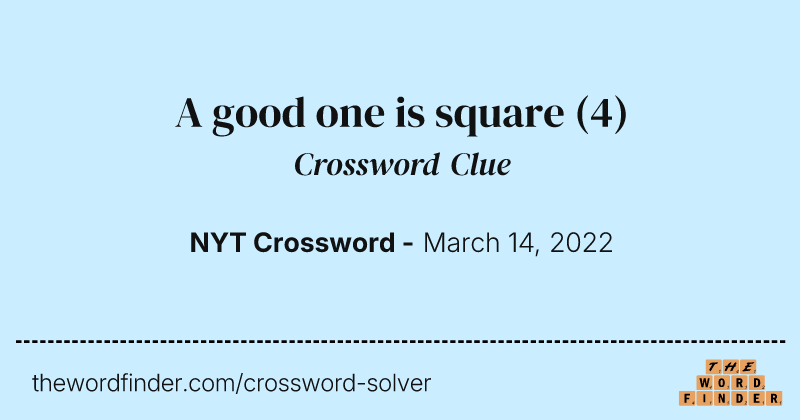 A good one is square crossword clue image