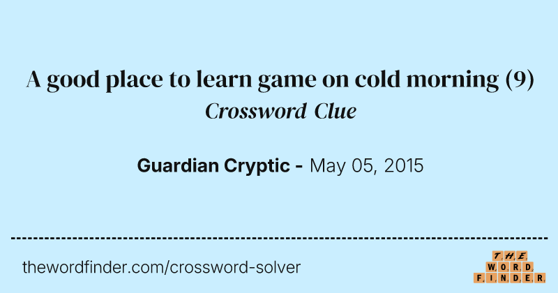 A good place to learn game on cold morning crossword clue image