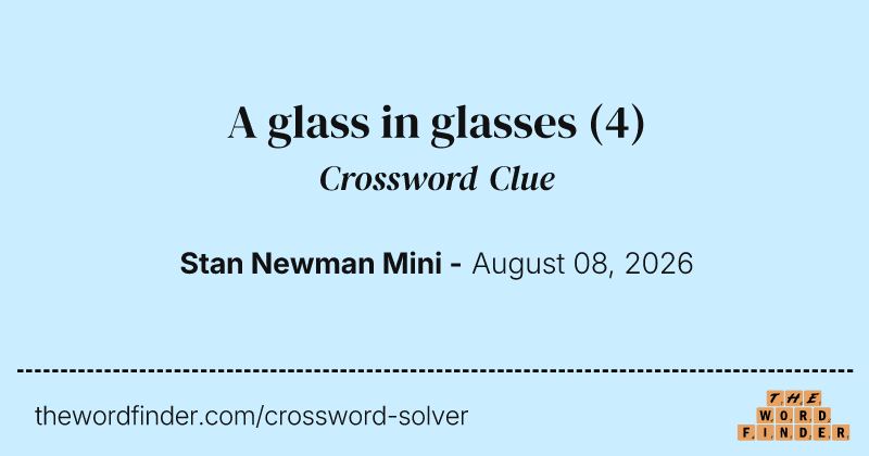 A glass in glasses crossword clue image