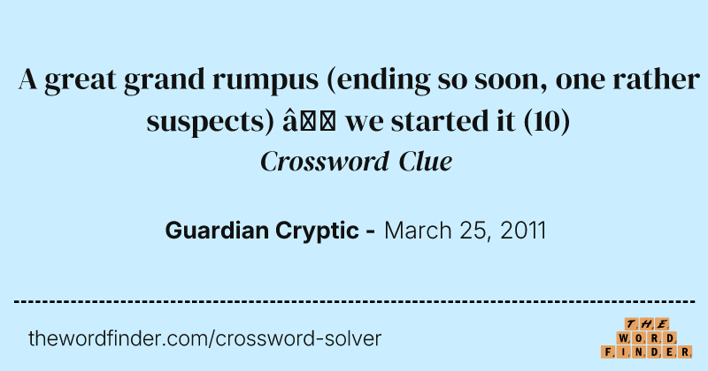 A great grand rumpus (ending so soon, one rather suspects) — we started it crossword clue image