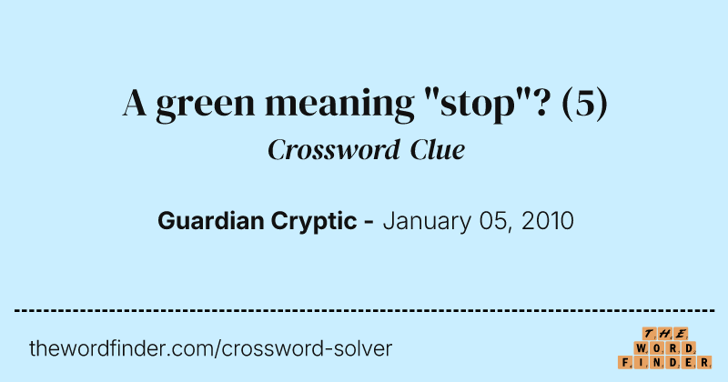 A green meaning "stop"? crossword clue image
