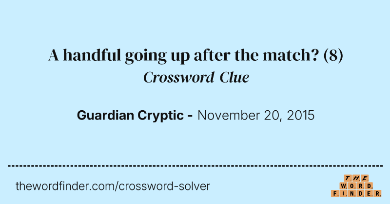 A handful going up after the match? crossword clue image