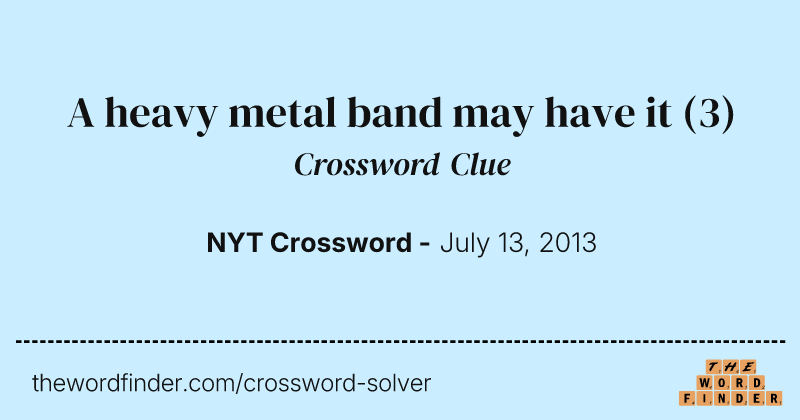 A heavy metal band may have it crossword clue image