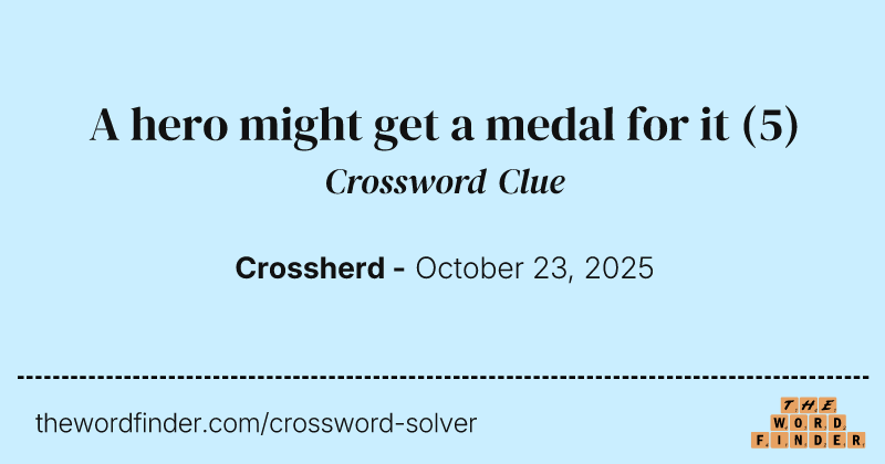 A hero might get a medal for it crossword clue image