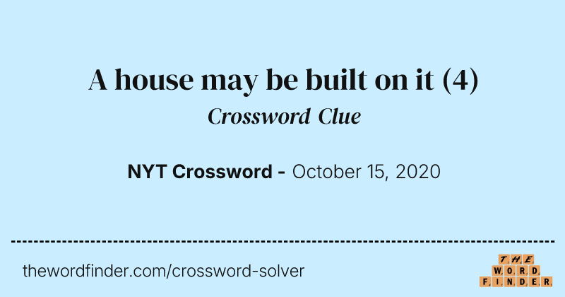A house may be built on it crossword clue image